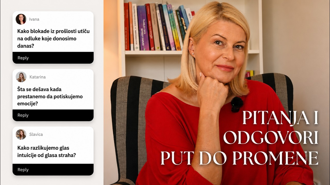 Kako blokade iz prošlosti utiču na odluke koje donosimo danas? | Pitanja i odgovori